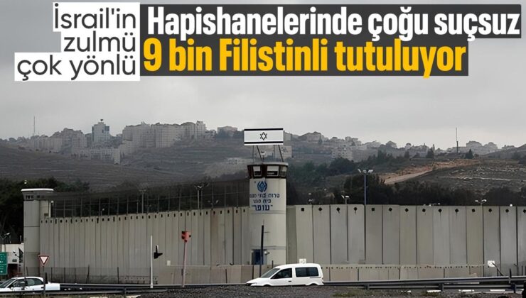 İsrail’deki hapishanelerde 9 bin Filistinli bulunuyor