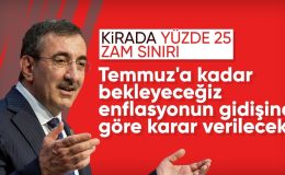 Cevdet Yılmaz: Konut kiralarında yüzde 25 zam sınırının geleceğine temmuzda karar verilecek