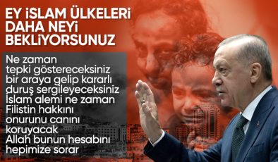 Cumhurbaşkanı Erdoğan’dan İslam ülkelerine Gazze tepkisi