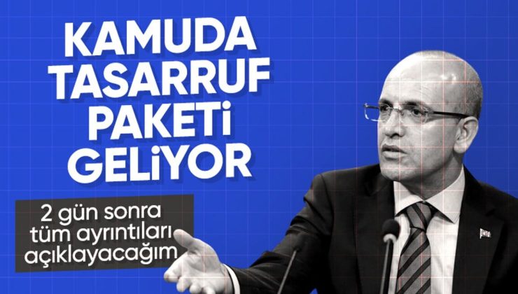 Mehmet Şimşek: Pazartesi günü tasarruf paketini açıklayacağız