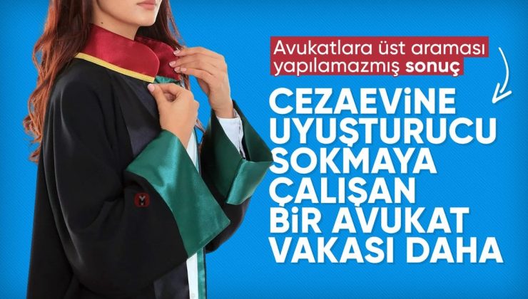 Adana’da cezaevine uyuşturucu sokan avukat için 20 yıla kadar hapis istemi