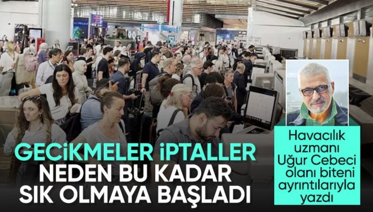 Türkiye’de iç-dış hatlarda iptal ve gecikmelerin yaşanma nedenleri